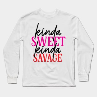 Kinda Sweet Kinda Savage | Funny Mom Shirt | Girls Shirt Long Sleeve T-Shirt